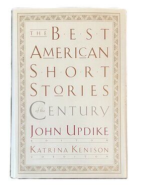 The Best American Short Stories of the Century, Edited by John Updike